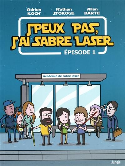 J'peux pas, j'ai sabre laser. Vol. 1