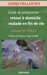 Soins palliatifs : guide de préparation du retour à domicile d'un malade en fin de vie