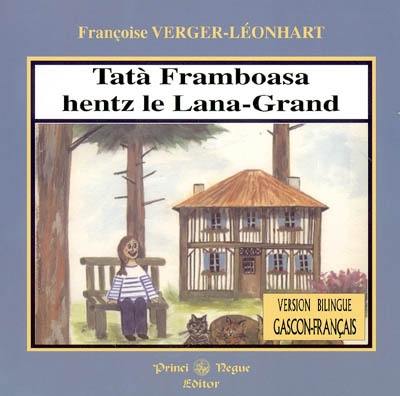 Tatà Framboasa hentz le Lana-Grand. Tatie Framboise dans la Grande-Lande