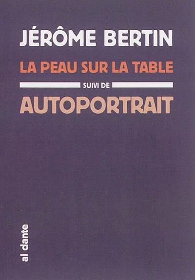 La peau sur la table. Autoportrait