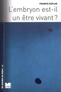 L'embryon est-il un être vivant ?