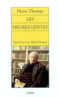 Les heures lentes : entretiens sur France-culture avec Alain Veinstein