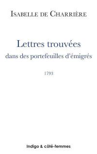 Lettres trouvées dans des portefeuilles d'émigrés : 1793