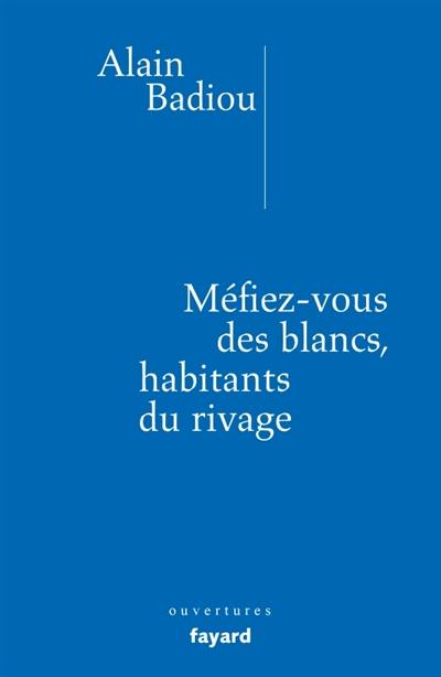 Méfiez-vous des Blancs, habitants du rivage !