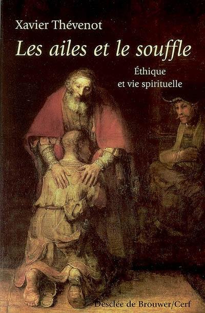 Les ailes et le souffle : éthique et vie spirituelle