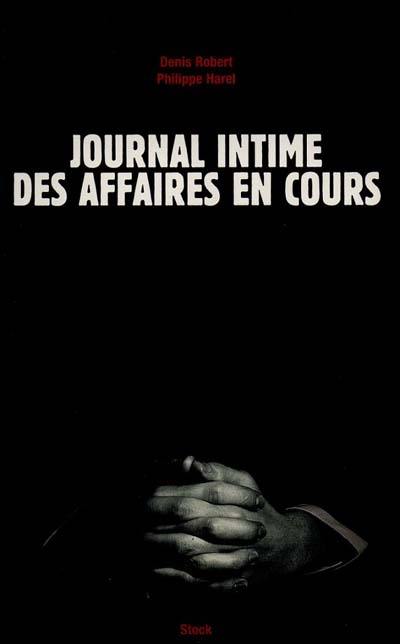 Journal intime des affaires en cours