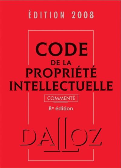 Code de la propriété intellectuelle 2008 commenté