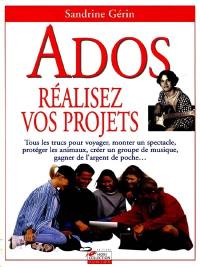 Ados, réalisez vos projets