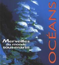 Océans, merveilles du monde sous-marin