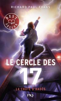 Le cercle des 17. Vol. 6. La chute d'Hadès