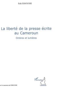 La liberté de la presse écrite au Cameroun : ombres et lumières