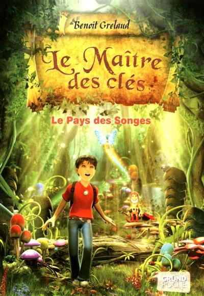 Le maître des clés. Vol. 1. Le pays des songes