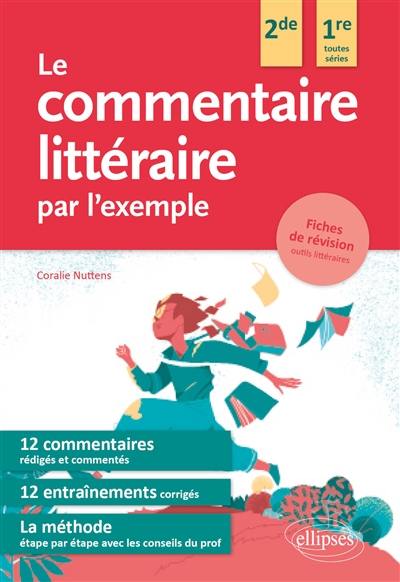 Le commentaire littéraire par l'exemple : 2de, 1re toutes séries