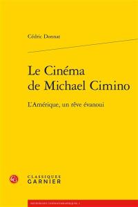 Le cinéma de Michael Cimino : l'Amérique, un rêve évanoui