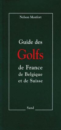 Guide des golfs de France, de Belgique et de Suisse