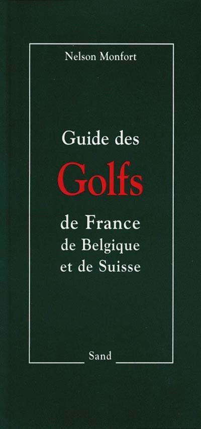 Guide des golfs de France, de Belgique et de Suisse