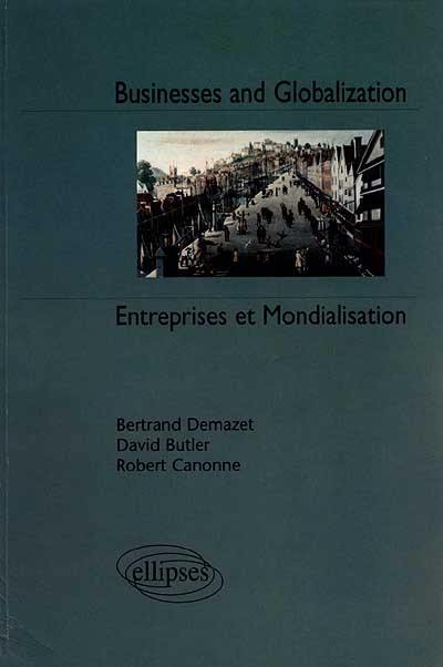 Businesses and globalisation. Entreprises et mondialisation