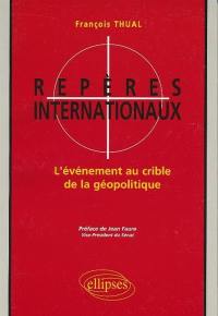 Repères internationaux : l'événement au crible de la géopolitique