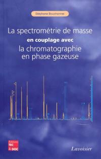 La spectrométrie de masse en couplage avec la chromatographie en phase gazeuse