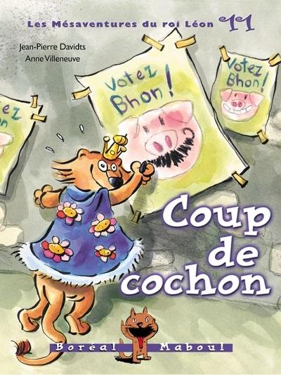 Les mésaventures du roi Léon. Vol. 11. Coup de cochon