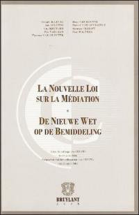 La nouvelle loi sur la médiation : actes du colloque du CEPANI du 21 avril 2005. De nieuwe wet op de bemiddeling : rapporten van het colloquium van CEPINA van 21 april 2005