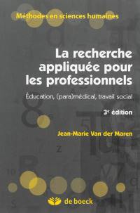 La recherche appliquée pour les professionnels : éducation, (para)médical, travail social