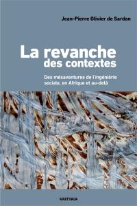 La revanche des contextes : des mésaventures de l’ingénierie sociale, en Afrique et au-delà