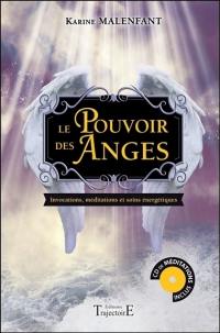 Le pouvoir des anges : invocations, méditations et soins énergétiques