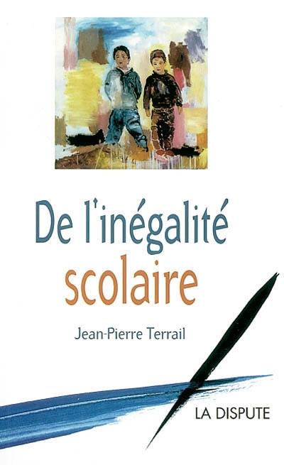 De l'inégalité scolaire