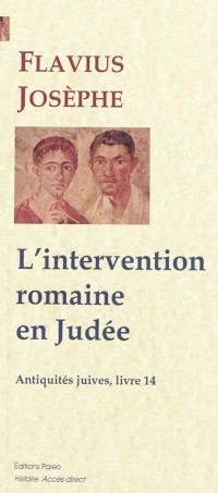 Antiquités juives. Vol. 14. L'intervention romaine en Judée