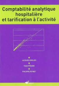 Comptabilité analytique hospitalière et tarification à l'activité