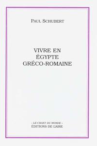 Vivre en Egypte gréco-romaine : une sélection de papyrus