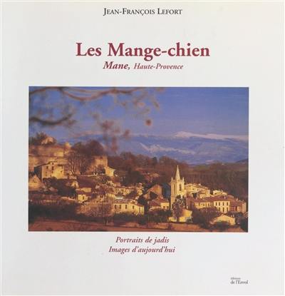 Les mange-chien : Mane, Haute-Provence