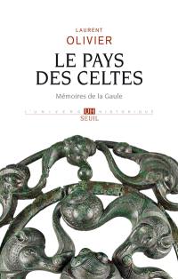 Le pays des Celtes : mémoires de la Gaule