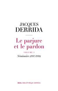 Le parjure et le pardon. Vol. 1. Séminaire (1997-1998)