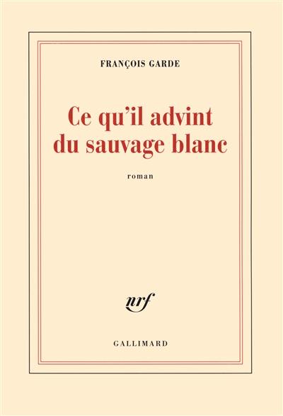 Ce qu'il advint du sauvage blanc