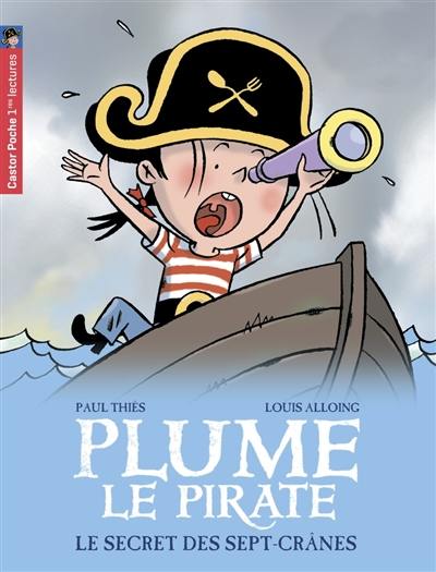 Plume le pirate. Vol. 3. Le secret des Sept-Crânes