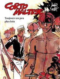 Corto Maltese. Vol. 3. Toujours un peu plus loin