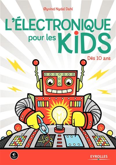 L'électronique pour les kids : dès 10 ans