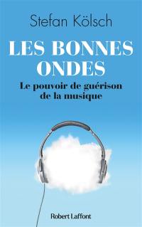 Les bonnes ondes : le pouvoir de guérison de la musique