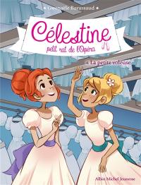 Célestine, petit rat de l'Opéra. Vol. 4. La petite voleuse