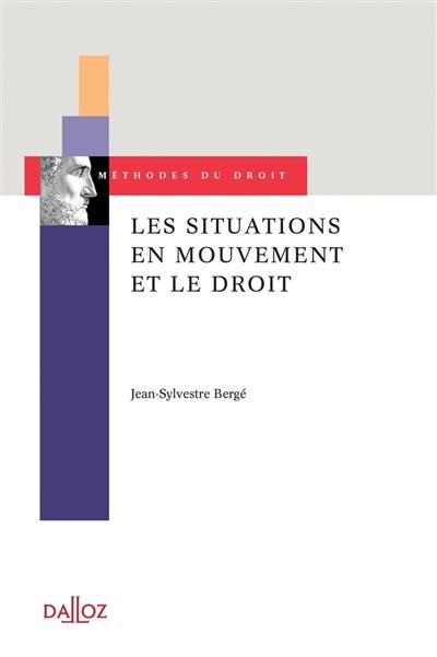 Les situations en mouvement et le droit : essai d'une épistémologie pragmatique