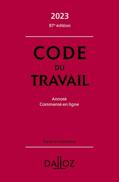 Code du travail : annoté, commenté en ligne : 2023