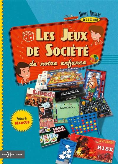 Les jeux de société de notre enfance de 7 à 77 ans ans ! : l'histoire de nos jeux