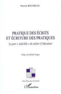 Pratique des écrits et écriture des pratiques : la part indicible du métier d'éducateur