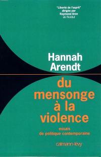 Du mensonge à la violence : essais de politique contemporaine