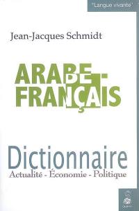 Dictionnaire arabe-français : actualité, économie, politique