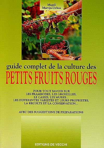 Guide complet de la culture des petits fruits rouges