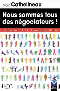 Nous sommes tous des négociateurs