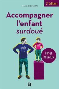 Accompagner l'enfant surdoué : HP et heureux